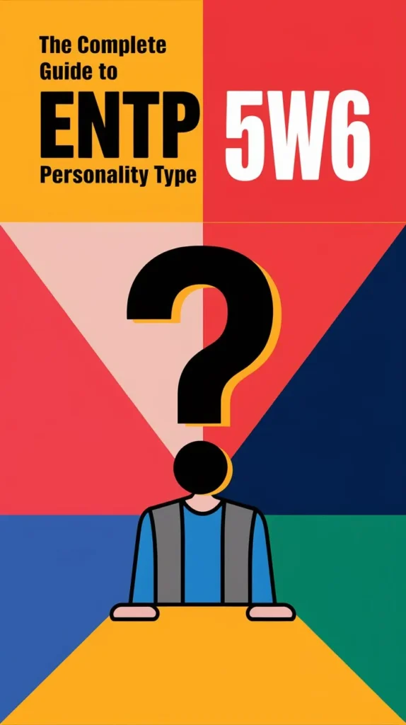 The Complete Guide to ENTP 5w6 Personality Type