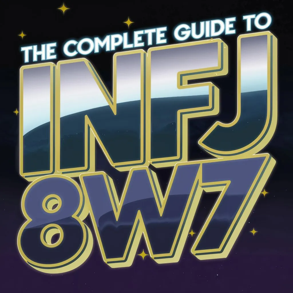 The Complete Guide to INFJ 8w7: A Deep Dive into the Mind of the Wild Card