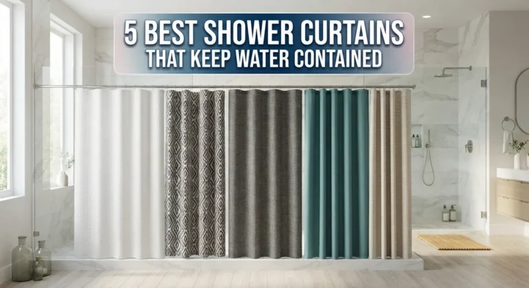 5 Best Shower Curtains That Keep Water Contained