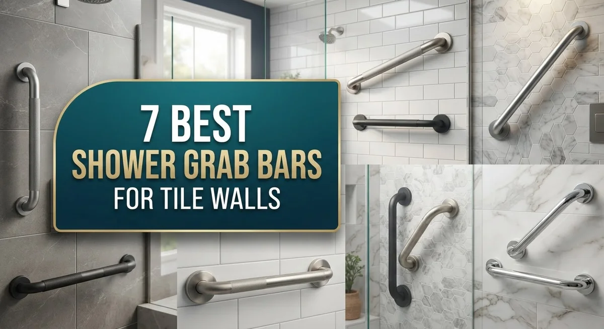 7 Best Shower Grab Bars for Tile Walls: Safety & Style Combined
